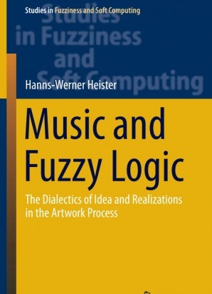 Music and Fuzzy Logic: The Dialectics of Idea and Realizations in the Artwork Process